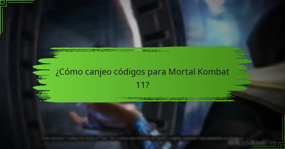 ¿Cómo canjeo códigos para Mortal Kombat 11?