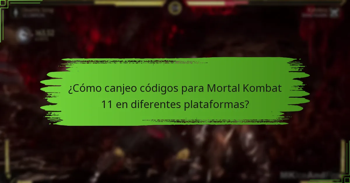 ¿Cómo canjeo códigos para Mortal Kombat 11 en diferentes plataformas?