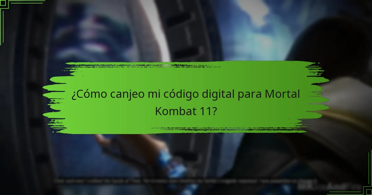 ¿Cómo canjeo mi código digital para Mortal Kombat 11?