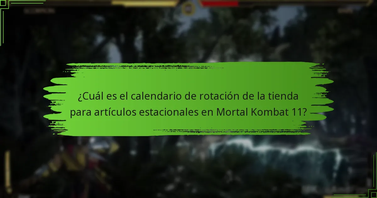 ¿Qué tipos de artículos estacionales están disponibles en Mortal Kombat 11?